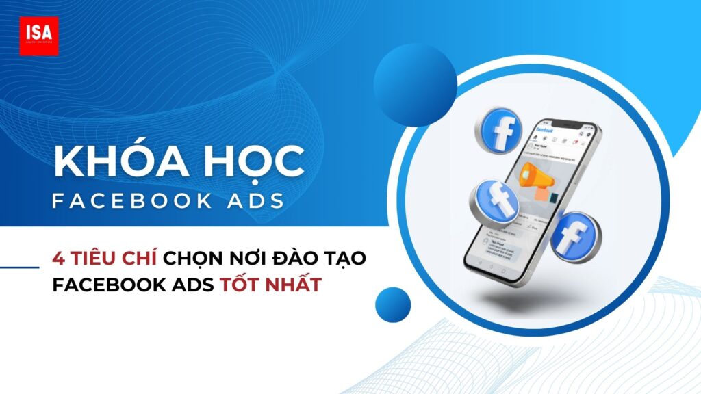 4 Tieu Chi Chon Noi Dao Tao Facebook Ads Tot Nhat anh bia