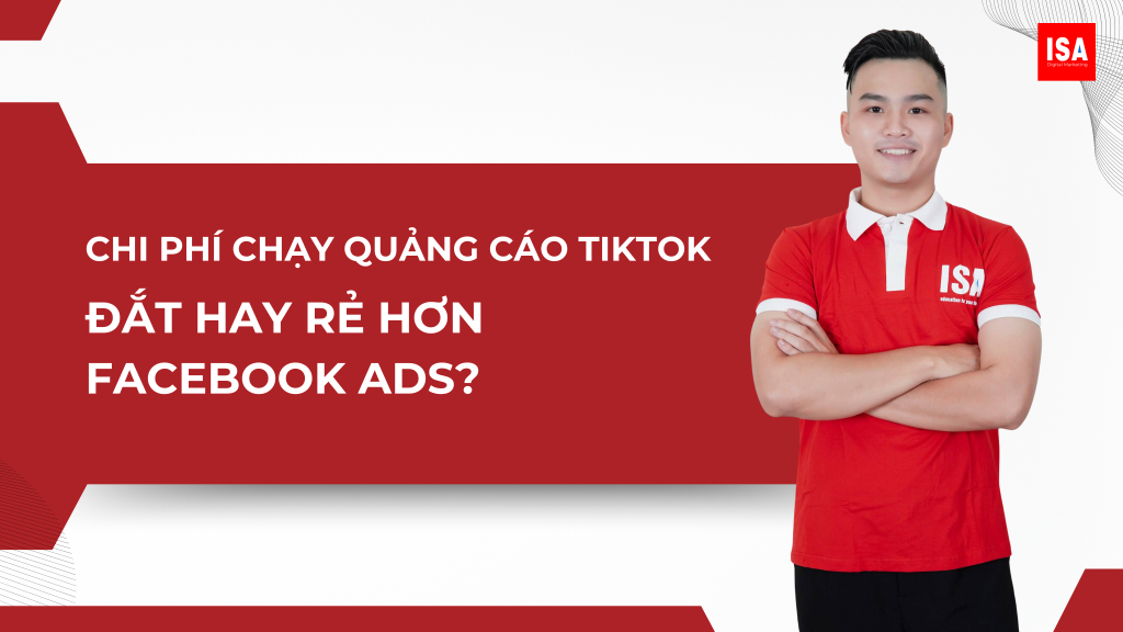 Chi phí chạy quảng cáo TikTok – Đắt hay rẻ hơn Facebook Ads?