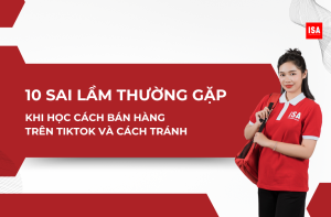 10 sai lầm thường gặp khi học cách bán hàng trên TikTok và cách tránh