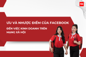 Ưu và nhược điểm của Facebook đến việc kinh doanh trên mạng xã hội