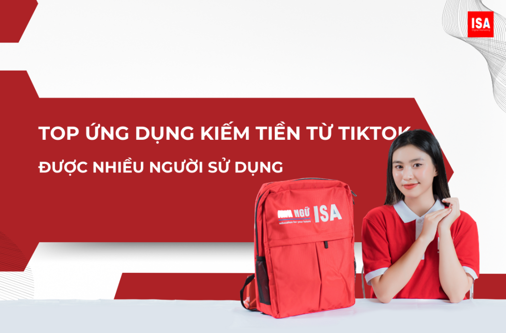 Top ứng dụng kiếm tiền từ TikTok được nhiều người sử dụng