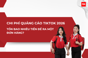 Chi phí quảng cáo TikTok 2026: Tốn bao nhiêu tiền để ra 1 đơn hàng?