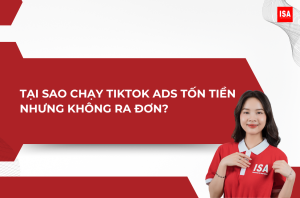 Tại sao chạy TikTok Ads tốn tiền nhưng không ra đơn? 5 "Sát thủ" âm thầm đốt sạch ngân sách của bạn