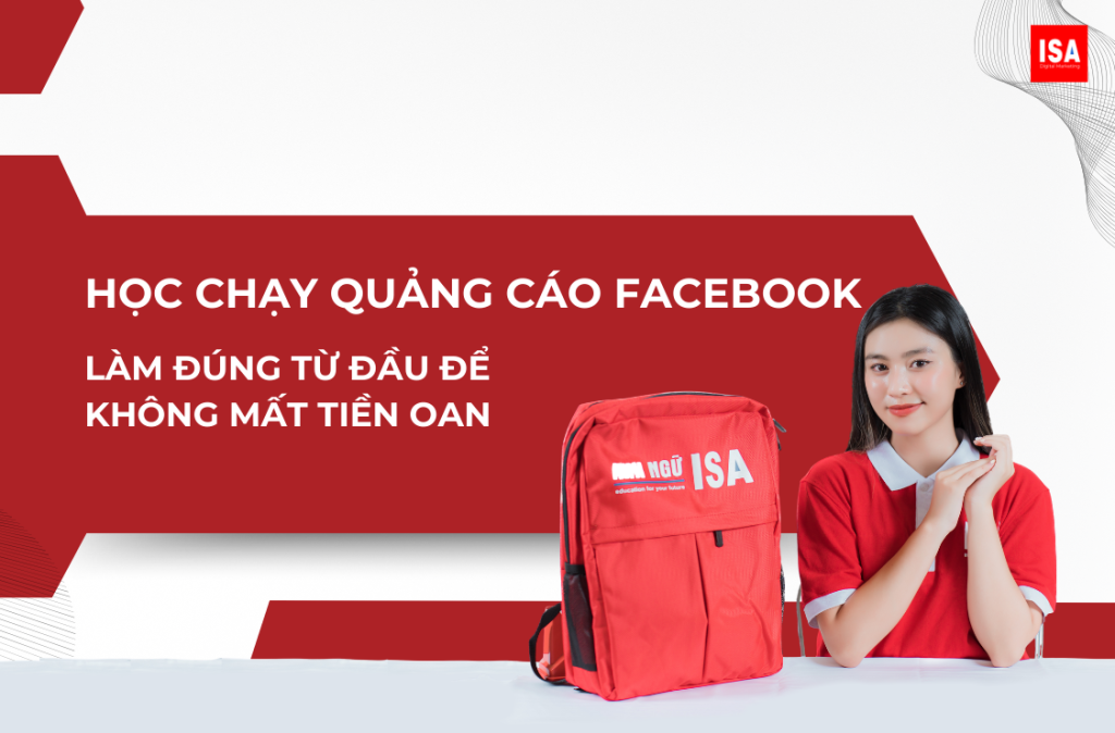 Học chạy quảng cáo Facebook cơ bản: Làm đúng từ đầu để không mất tiền oan 16 Học chạy quảng cáo Facebook cơ bản: Làm đúng từ đầu để không mất tiền oan